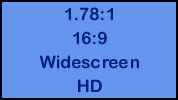 1.78:1 / 16:9 / Widescreen / HD