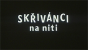 Title Card from Skřivánci na niti (Larks on a String)